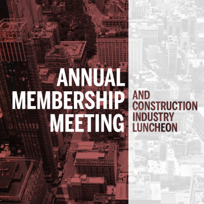 Annual Membership Meeting & Construction Industry Luncheon