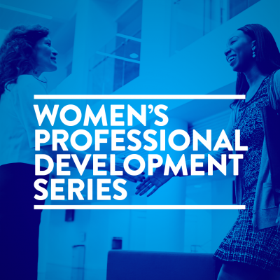 Women's Professional Development Series Workshop #3 - The "Speak to Influence"